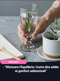 Ritrovare l'equilibrio, come dire addio al gonfiore addominale